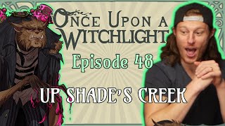 Once Upon a Witchlight Ep. 48 | Feywild D\u0026D Campaign | Up Shade's Creek