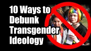 10 Ways to Debunk Transgender Ideology & Protect the Family -- FIGHT BACK