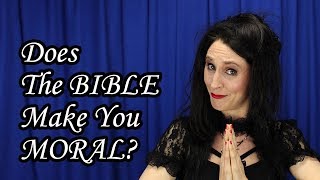 Atheist Comedy: Does the Bible Make You Moral?