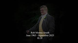 RIP Robert Murray-Smith (1963 - 2025)