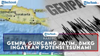 Gempa Guncang Jatim, BMKG Ingatkan Potensi Tsunami