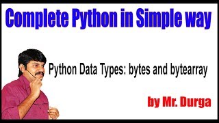 Fundamental Data Types || Python Data Types: bytes and bytearray || by Durga Sir