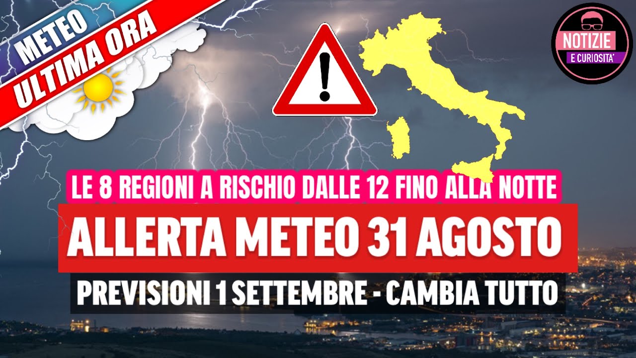 Allerta Metro 31 Agosto Otto Regioni A Rischio - PIù Previsioni Metro 1 ...