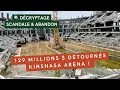 🔍Décryptage : 129 MILLIONS $ détournés sur la construction de Kinshasa Arena ! Scandale & Abandon ⚠️