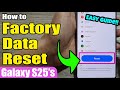 📱 How to Factory Reset the Samsung Galaxy S25/S25+/Ultra – Full Guide!