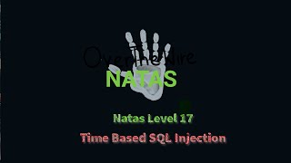 Time Based SQL Injection | OverTheWire Natas Level 16-17
