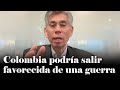 ¿Se viene una GU3RR4 en la que Colombia podría favorecerse? EN DIRECTO CON CORONELL