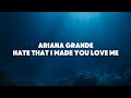 Hate That I Made You Love Me • Ariana Grande (Lyric Video)