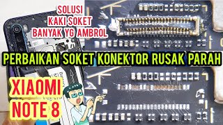 PERBAIKI XIAOMI NOTE 8 SOKET RUSAK PARAH JALUR AMBROL ‼