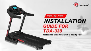 Step-By-Step Installation Guide For TDA-330 Motorized Treadmill #Treadmill #PowerMax #Unboxing