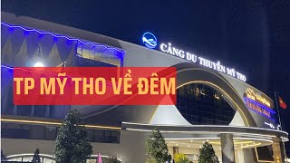 Khám Phá Thành Phố Mỹ Tho Về Đêm - Bến Cảng Du Thuyền - Các Cung Đường Sầm Uất