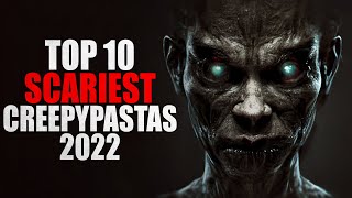 Top 10 Creepypasta Stories of 2022 | Creepypasta Storytime