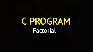 C programming - Factorial(Tutorial 30)