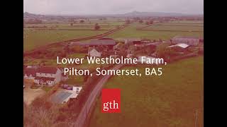 Lower Westholme Farm, Pilton, Shepton Mallet, Somerset