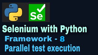 Selenium with Python hybrid framework Tutorial 8 : Parallel Tests Execution using pytest-xdist