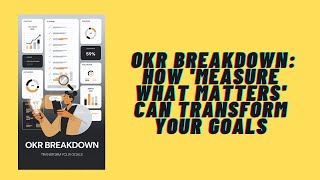 📊 OKR Breakdown: How 'Measure What Matters' Can Transform Your Goals