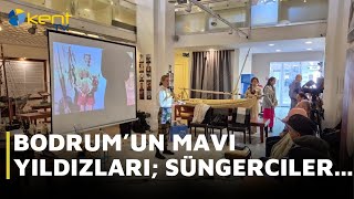 BODRUM’UN MAVİ YILDIZLARI; SÜNGERCİLER