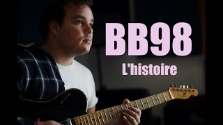 BB98 - L'Histoire (Documentaire)