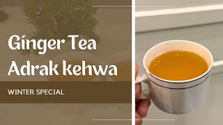 ADRAK KEHWA RECIPE | GINGER TEA RECIPE | PAKISTANI RECIPES | GINGER TEA BENEFITS IN WINTERS