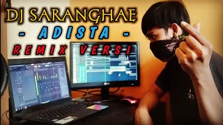DJ Saranghae Remix  - ADISTA Remix Full Bass Terbaru 2019 (By Mhady alfairuz Remix )