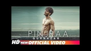 Pinjraa (Official Video) | Gurnazar | Jaani | B Praak | Latest Punjabi Songs 2018 | New Songs 2018