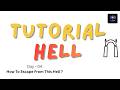 What Is Tutorial Hell and how to escape from it ?
