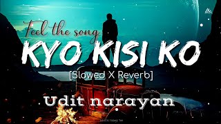 🥺Kyo kisi ko🥀[20's-Slowed X Reverb] Tere naam | Udit narayan | Lofi's today 1m
