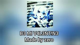 ZERO - B3 MI V4L1NT!N3