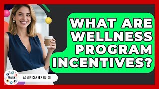 What Are Wellness Program Incentives? - Admin Career Guide