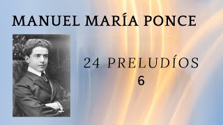 24 Preludíos 6 Manuel María Ponce