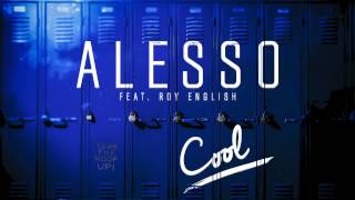 Alesso - Cool Feat. Roy English
