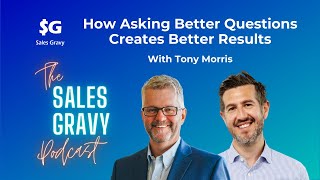 How Asking Better Questions Creates Better Results | Brad Adams \u0026 Tony Morris