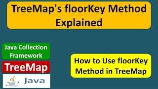 TreeMap's floorKey Method Explained | Java Collection Framework