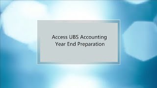 Year End Preparation of Access UBS Accounting