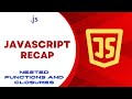 JavaScript Recap: Nested Functions and Closures
