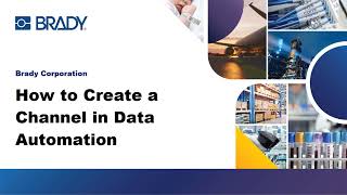 Brady Workstation: How to Set Up a Channel in Data Automation