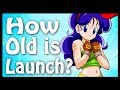 How Old is Launch? | Dragon Ball Code