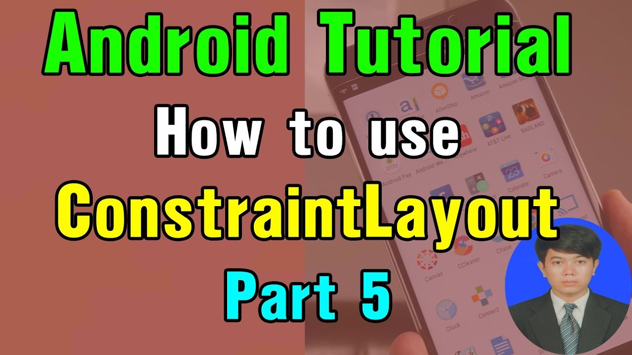 Android Tutorial - #5 Android ConstraintLayout. - YouTube