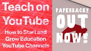 Teach on YouTube - How to Start and Grow Education YouTube Channels