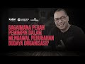 Bagaimana Peran Pemimpin Dalam Mengawal Perubahan Budaya Organisasi? | Leadership Vibes