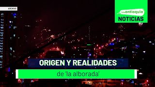 Origen y realidades de 'la alborada' - Teleantioquia Noticias