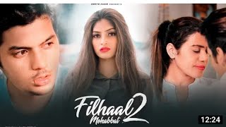 Filhaal 2 Mohabbat | Sad Love Story | Maahi Queen | Akshay Kumar | BPraak | Jeetu Jaan | Sad Song