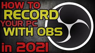 How to Record with OBS in 2021