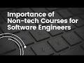 Importance of Non-Tech courses for Software Engineers