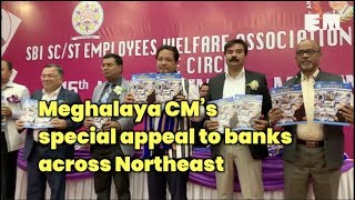 Meghalaya CM urges banks to give priority to indigenous people