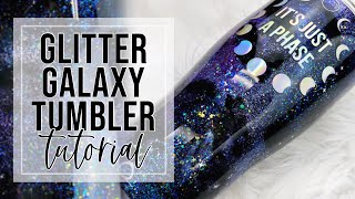 Glitter Galaxy Tumbler Tutorial