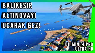 BALIKESİR ALTINOVA 2024 DJI MINI 4 PRO