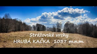 Strážovské vrchy - HRUBÁ KAČKA  1037 m.n.m.