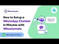 How to Setup a WhatsApp Chatbot in Minutes with Whautomate