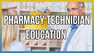 Pharmacy Technician Education